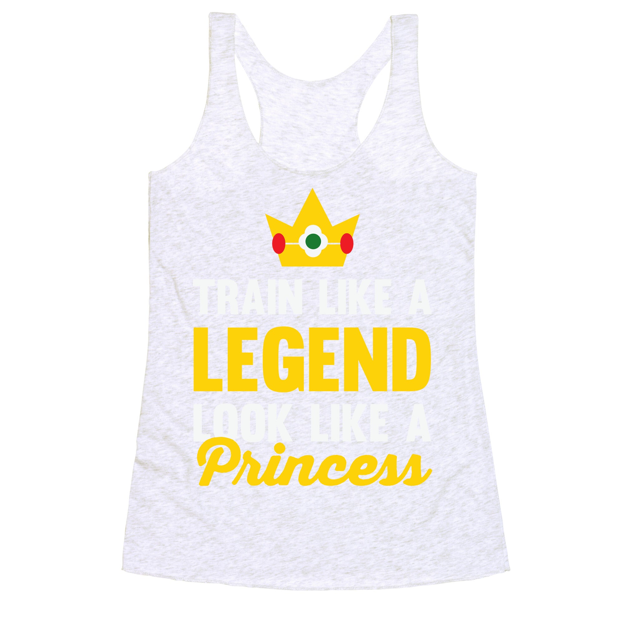 Train Like A Legend Look Like A Princess Racerback Tank